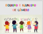 IGUALDAD Y EQUIDAD DE GENERO